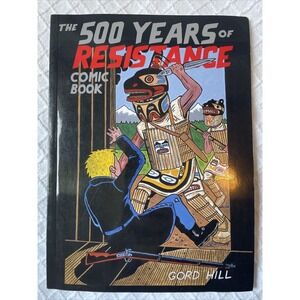 The‎ 500 Years of Resistance Comic Book (Arsenal Pulp Press, 2012)
